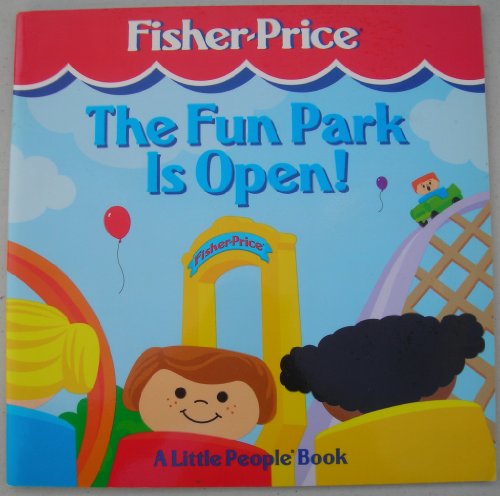 Fun Park Is Open (Fisher-Price Little People Storybooks)