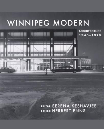Winnipeg Modern: Architecture, 1945 - 1975
