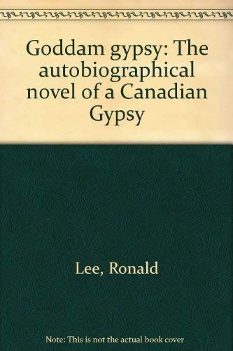 Goddam Gypsy; an Autobiographical Novel