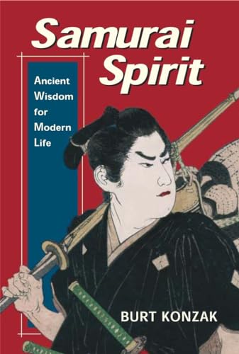 Samurai Spirit : Ancient Wisdom For Modern Life