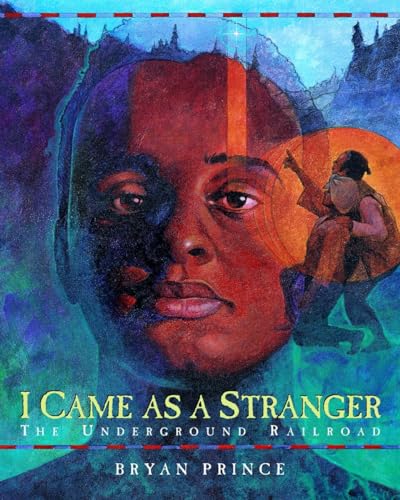 I Came as a Stranger - the Underground Railroad