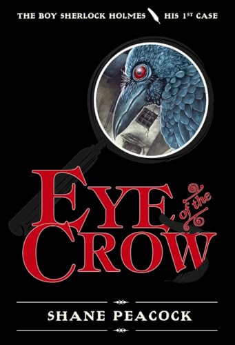 Eye of the Crow: The Boy Sherlock Holmes, His First Case