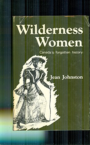 Wilderness women; Canada's forgotten history