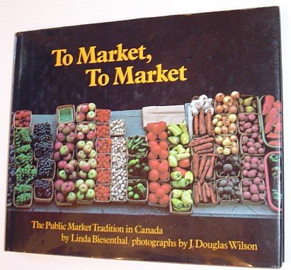 To Market, to Market: The Public Market Tradition in Canada