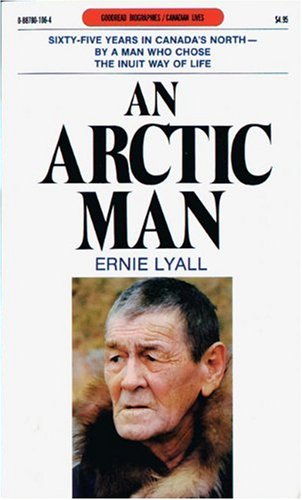 An Arctic Man: The classic account of sixty-five years in Canada's North
An Arctic Man: The classic account of sixty-five years in Canada's North