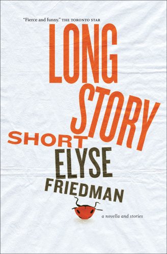 Long Story Short: a Novella and Stories