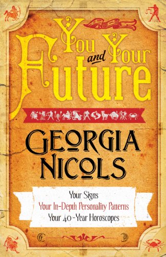 You and Your Future: Your Signs, Your In-Depth Personality Patterns, Your 40-Year Horoscopes
You and Your Future: Your Signs, Your In-Depth Personality Patterns, Your 40-Year Horoscopes