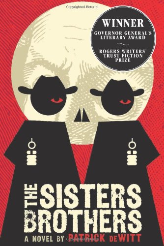 The Sisters Brothers.{SIGNED } { FIRST CANADIAN EDITION/ FIRST PRINTING.}{ TRUE FIRST EDITION. PR...