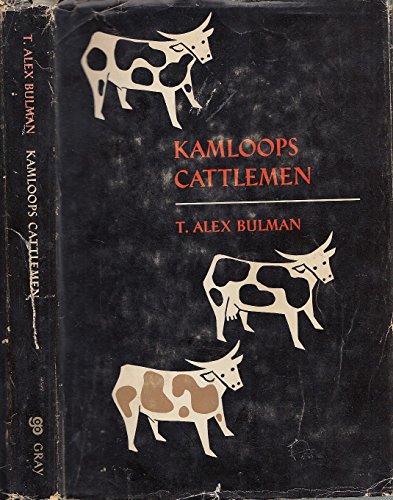 KAMLOOPS CATTLEMEN One Hundred Years of Trail Dust !