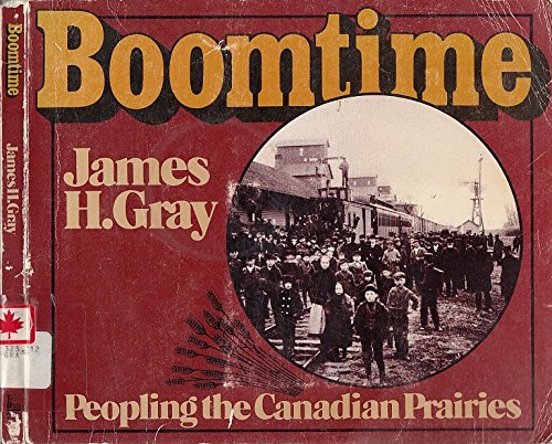 Boomtime: Peopling the Canadian Prairies