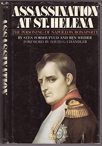Assassination at St. Helena: The Poisoning of Napoleon Bonaparte