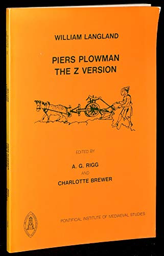 Piers Plowman: The Z Version. Edited by A G. Rigg and Charlotte Brewer [Studies and Texts, 59]