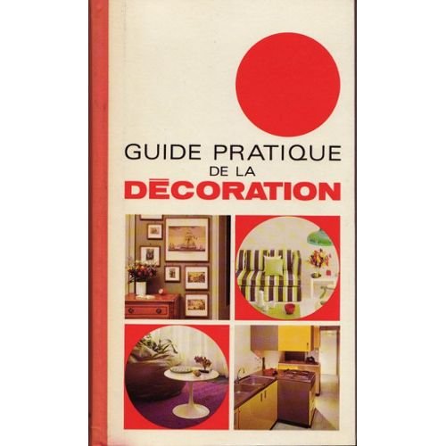 Guide pratique de la décoration