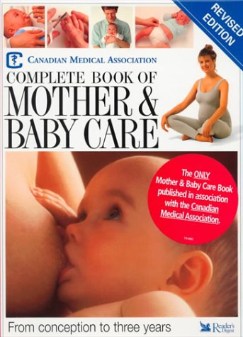 Canadian Medical Association Complete Book of Mother and Baby Care