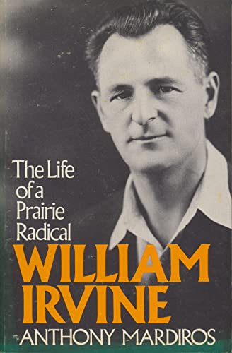 The Life of A Prairie Radical - William Irvine
