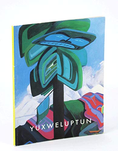 Lawrence Paul Yuxweluptun: Born to live and die on your colonialist reservations : June 20-Septem...