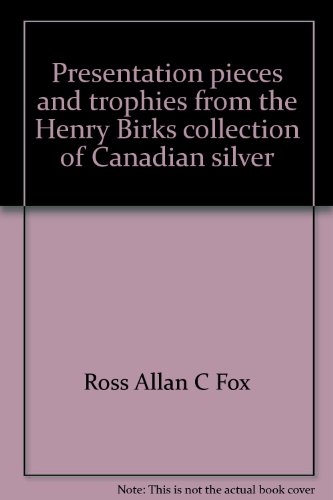 Presentation Pieces and Trophies from the Henry Birks Collection of Canadian Silver