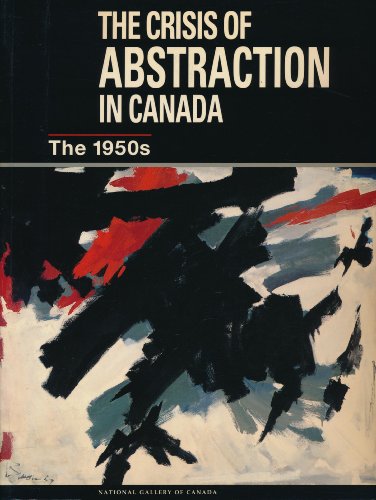 The Crisis of Abstraction in Canada: The 1950s