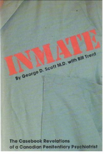 Inmate: The Casebook Revelations of a Canadian Penitentiary Psychiatrist