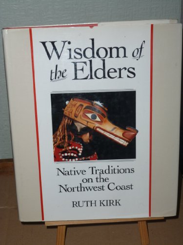 Wisdom of the Elders: Native Traditions on the Northwest Coast