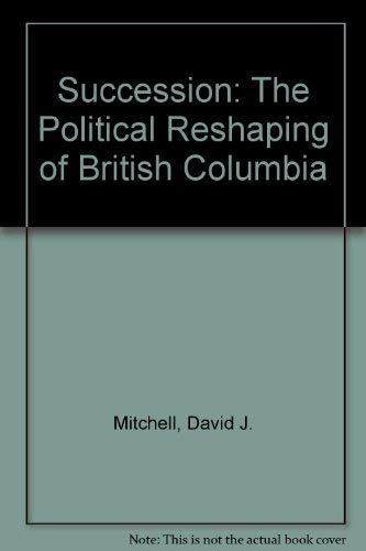 Succession: The Political Reshaping of British Columbia