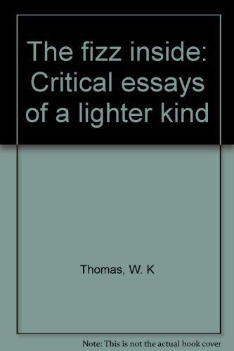 The Fizz Inside: Critical Essays of a Lighter Kind