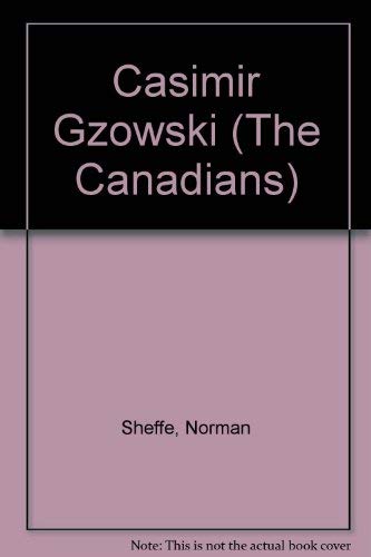 Casimir Gzowski - The Canadians Series