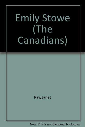 Emily Stowe - The Canadians Series