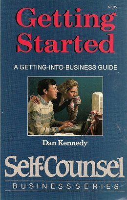 Getting Started: A Getting-Into-Business Guide