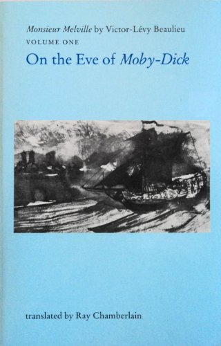 Monsieur Melville: On the Eve of Moby-Dick: 001 (English and French Edition)
