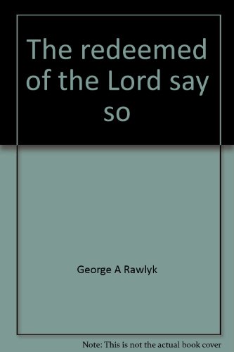 The Redeemed of the Lord Say So: A History of Queen's Theological College, 1912-1972