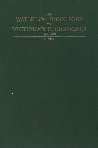 The Waterloo Directory of Victorian Periodicals 1824-1900: Phase I