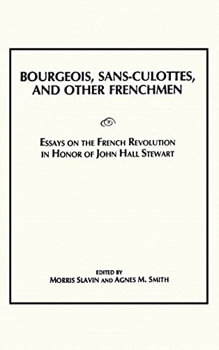 BOURGEOIS, SANS-CULOTTES, and OTHER FRENCHMEN - Essays on the French Revolution in Honor of John ...