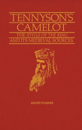 Tennyson's Camelot: The Idylls of the King and Its Medieval Sources