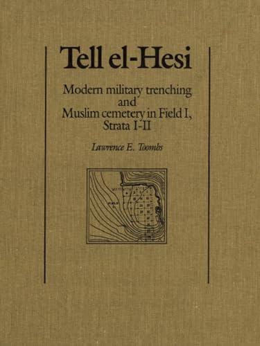 Tell el-Hesi: Modern Military Trenching and Muslim Cemetery in Field I, Strata I-II - The Joint A...