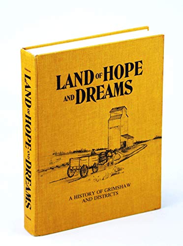 Land of Hope and Dreams: A History of Grimshaw and Districts