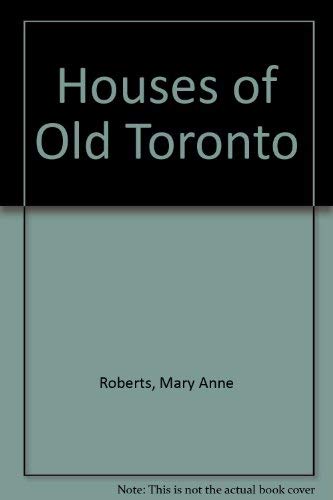 Houses of Old Toronto