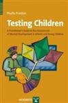 Testing Children: A Practitioner's Guide to Assessment of Mental Development in Infants and Young Children
Testing Children: A Practitioner's Guide to Assessment of Mental Development in Infants and Young Children