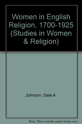 Women in English Religion, 1700-1925.; (Studies in Women and Religion ; V. 10)