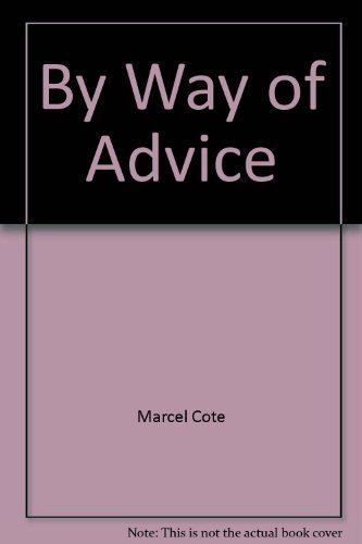 By Way of Advice: Growth Strategies for the Market Driven World Corporations, Entrepreneurs, Poli...