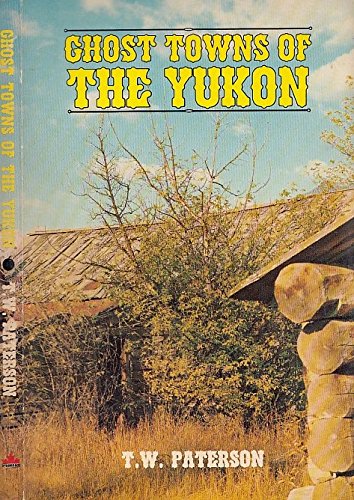 Ghost Towns of the Yukon