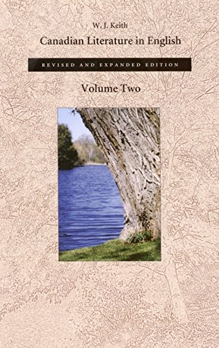 Canadian Literature in English - VOLUME TWO - REVISED AND EXPANDED EDITION
