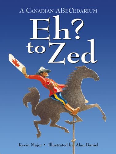 Eh? To Zed: a Canadian Abecedarium