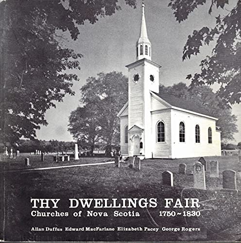 Thy Dwellings Fair: Churches of Nova Scotia, 1750-1830