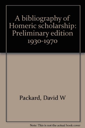 A Bibliography of Homeric Scholarship: Preliminary Edition 1930-1970.