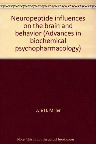 Neuropeptide Influences on the Brain and Behavior. (Advances in Biochemical Psychopharmacology. V...