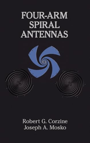 Four-Arm Spiral Antennas (Artech House Antenna Library)