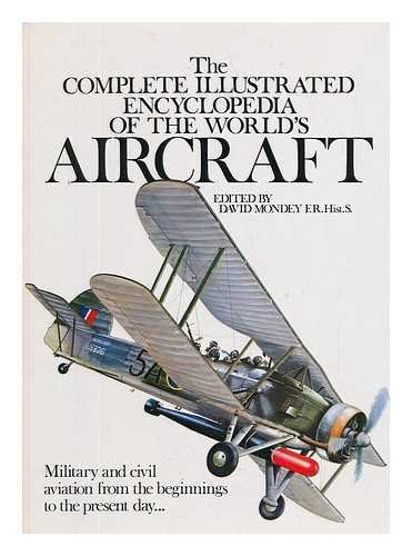 The Complete Illustrated Emcyclopedia of the World's Aircraft