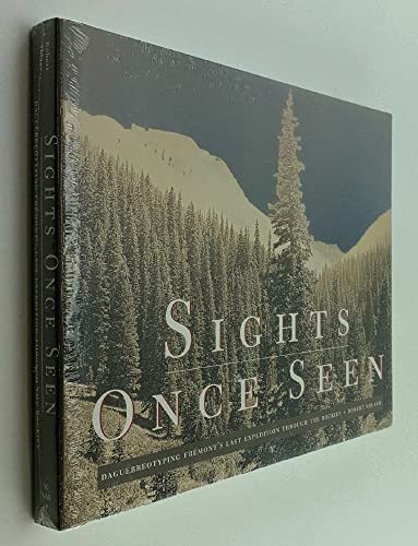 Sights Once Seen: Daguerreotyping Fremont's Last Expedition Through the Rockies (Signed Copy)