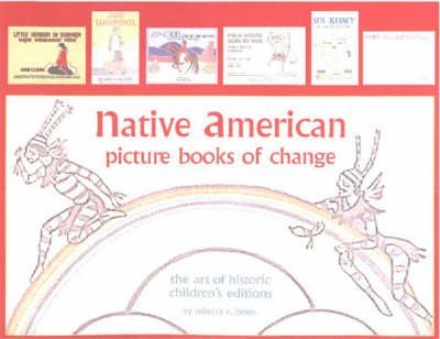 Native American Picture Books of Change: The Art of Historic Children's Editions